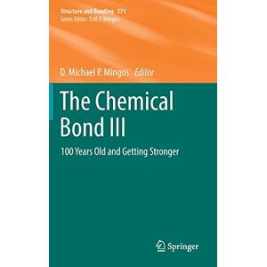 Mingos, D. Michael P. - The Chemical Bond III: 100 years old and getting stronger (Structure and Bonding)