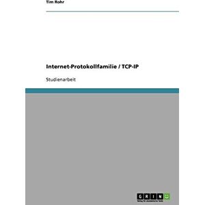 Tim Rohr - Internet-Protokollfamilie / TCP-IP