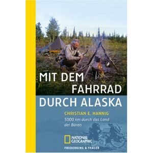 Hannig, Christian E. - GEBRAUCHT Sierra, Bd.68, Mit dem Fahrrad durch Alaska: 5 000 km durch das Land der Bären - Preis vom h