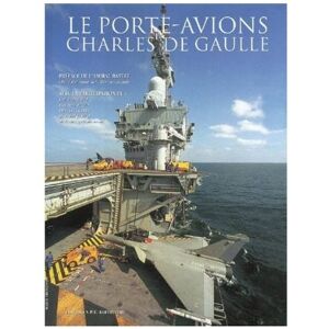 Anonyme - GEBRAUCHT Le porte-avions Charles de Gaulle : Tome 2 : le fonctionnement, la vie à bord - Preis vom h