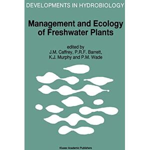 Joseph Caffrey - Management and Ecology of Freshwater Plants: Proceedings of the 9th International Symposium on Aquatic Weeds, European Weed Research Society (Developments in Hydrobiology, 120, Band 120)