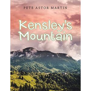 Martin, Pete Astor - Kensley's Mountain