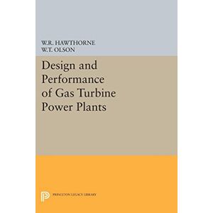 Hawthorne, William R. - Design and Performance of Gas Turbine Power Plants (High Speed Aerodynamics and Jet Propulsion, Band 11)