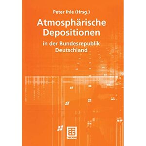 Peter Ihle - GEBRAUCHT Atmosphärische Depositionen in der Bundesrepublik Deutschland (Schriftenreihe des Instituts für Energetik und Umwelt) (German Edition): Mit Beitr. v. ... Ines Chmara u. a. Vorw. v. Andreas Troge - Preis vom h