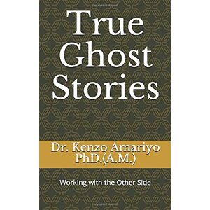 Amariyo PhD.(A.M.), Dr. Kenzo - GEBRAUCHT True Ghost Stories: Working with the Other Side - Preis vom 19.05.2024 04:53:53 h