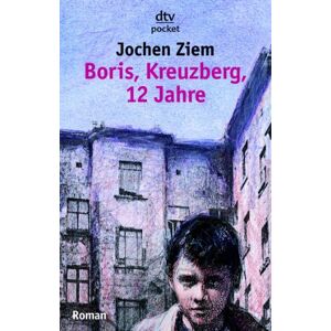 Jochen Ziem - GEBRAUCHT Boris, Kreuzberg, 12 Jahre - Preis vom 01.06.2024 05:04:23 h