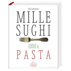 Ria Lottermoser - GEBRAUCHT Mille-Sughi - 1000 x Pasta - Preis vom 17.06.2024 04:58:58 h