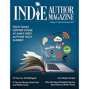 Magazine, Indie Author - Indie Author Magazine Featuring the Author Tech Summit: The Finances of Self-Publishing, Money Management, Indie Publishing LLCs, and How to Grow Your ... Authors, and 20Books Madrid 2022 in Review