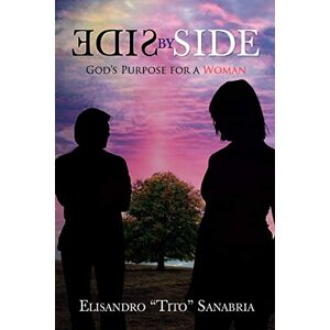 Sanabria, Elisandro Tito - Side by Side: God's Purpose for a Woman