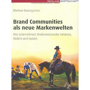 Ekkehart Baumgartner - GEBRAUCHT Brand Communities als neue Markenwelten: Wie Unternehmen Marken-Netzwerke initiieren, fördern und nutzen - Preis vom 19.05.2024 04:53:53 h