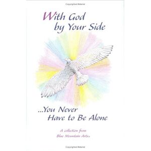 Inc. Blue Mountain Arts - GEBRAUCHT With God by Your Side: ...You Never Have to Be Alone : A Collection from Blue Mountain Arts - Preis vom 19.05.2024 04:53:53 h