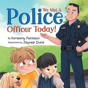 Kimberly Pattison - We Met a Police Officer Today: A Children's Picture Book About Facing Fear for Kids Ages 4-8 (Fearless Friends, Band 2)