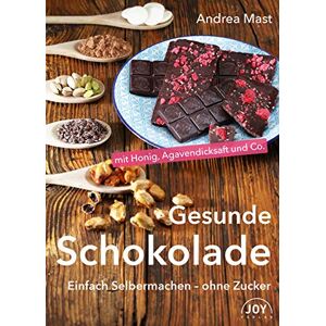 Andrea Mast - GEBRAUCHT Gesunde Schokolade: Einfach Selbermachen - ohne Zucker - Preis vom 01.06.2024 05:04:23 h