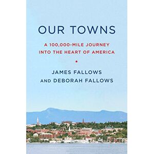 James Fallows - GEBRAUCHT Our Towns: A 100,000-Mile Journey into the Heart of America - Preis vom 19.05.2024 04:53:53 h