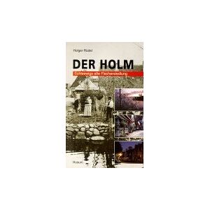 Holger Rüdel - GEBRAUCHT Der Holm: Schleswigs alte Fischersiedlung - Preis vom 19.05.2024 04:53:53 h