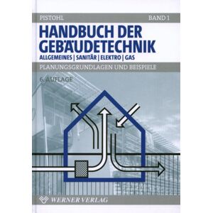 Wolfram Pistohl - GEBRAUCHT Handbuch der Gebäudetechnik - Allgemeines / Sanitär / Elektro / Gas, Planungsgrundlagen und Beispiele, Bd 1 - Preis vom h