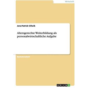 Jens-Patrick Cillwik - GEBRAUCHT Altersgerechte Weiterbildung als personalwirtschaftliche Aufgabe - Preis vom 17.05.2024 04:53:12 h