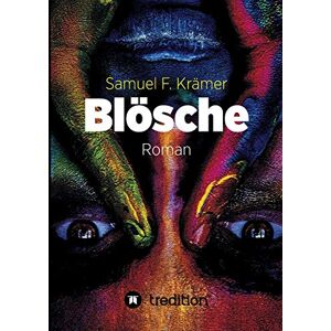 Krämer, Samuel F. - Blösche – Das Böse kommt nicht vom Teufel (Tollkirschen-Trilogie)