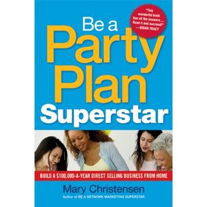 Mary Christensen - GEBRAUCHT Be a Party Plan Superstar: Build a $100,000-A-Year Direct Selling Business from Home - Preis vom 19.05.2024 04:53:53 h