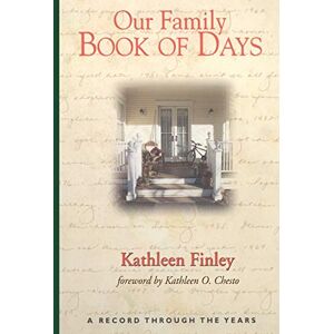 Kathleen Finley - Our Family Book of Days: A Record Through the Years