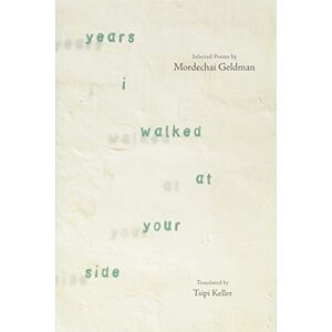 Mordechai Geldman - GEBRAUCHT Years I Walked at Your Side: Selected Poems (Excelsior Editions) - Preis vom 19.05.2024 04:53:53 h