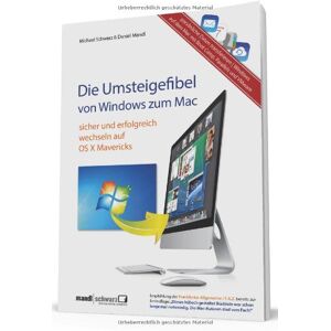 Daniel Mandl - GEBRAUCHT Die Umsteigefibel - von Windows zum Mac: Sicher und erfolgreich wechseln auf OS X 10.9 Mavericks mit Infos zu Boot Camp, Parallels Desktop und VMware Fusion - Preis vom 16.05.2024 04:53:48 h