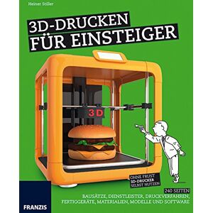 Heiner Stiller - GEBRAUCHT 3D-Drucken für Einsteiger - Preis vom 17.05.2024 04:53:12 h