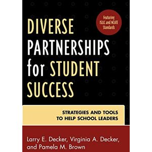 Decker, Larry E. - Diverse Partnerships for Student Success: Strategies and Tools to Help School Leaders