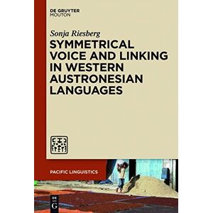 Sonja Riesberg - Symmetrical Voice and Linking in Western Austronesian Languages (Pacific Linguistics [PL], Band 646)