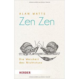 Alan Watts - GEBRAUCHT Zen Zen: Die Weisheit des Nichtstuns (HERDER spektrum) - Preis vom 21.05.2024 04:55:50 h