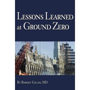 Robert Gillio MD - Lessons Learned at Ground Zero
