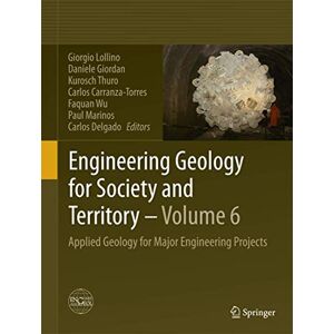 Giorgio Lollino - Engineering Geology for Society and Territory - Volume 6: Applied Geology for Major Engineering Projects