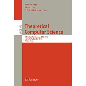 Pinna, G. Michele - Theoretical Computer Science: 9th Italian Conference, ICTCS 2005, Siena, Italy, October 12-14, 2005, Proceedings (Lecture Notes in Computer Science, 3701, Band 3701)