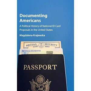 Magdalena Krajewska - Documenting Americans: A Political History of National ID Card Proposals in the United States