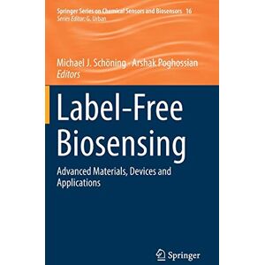 Schöning, Michael J. - Label-Free Biosensing: Advanced Materials, Devices and Applications (Springer Series on Chemical Sensors and Biosensors, 16, Band 16)