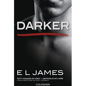 James, E L - GEBRAUCHT Darker - Fifty Shades of Grey. Gefährliche Liebe von Christian selbst erzählt: Band 2 - Fifty Shades of Grey aus Christians Sicht erzählt 2 - Roman - Preis vom h