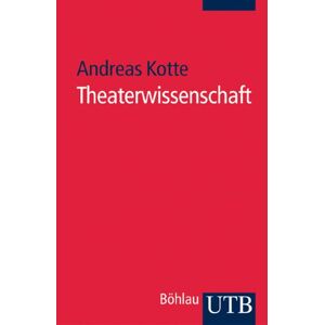 Andreas Kotte - GEBRAUCHT Theaterwissenschaft: Eine Einführung (Uni-Taschenbücher S) - Preis vom 12.05.2024 04:50:34 h