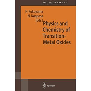 Hidetoshi Fukuyama - Physics and Chemistry of Transition Metal Oxides: Proceedings of the 20th Taniguchi Symposium, Kashikojima, Japan, May 25-29, 1998 (Springer Series in ... in Solid-State Sciences, 125, Band 125)