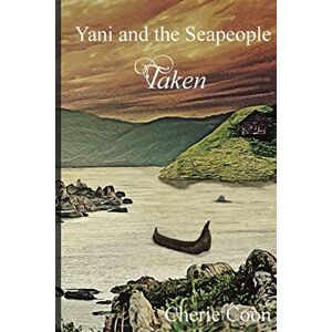Cherie Coon - Yani and the Seapeople: Taken (Saga of Yani, Band 2)