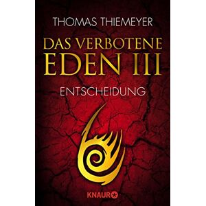 Thomas Thiemeyer - GEBRAUCHT Das verbotene Eden 3: Entscheidung (Knaur TB) - Preis vom h