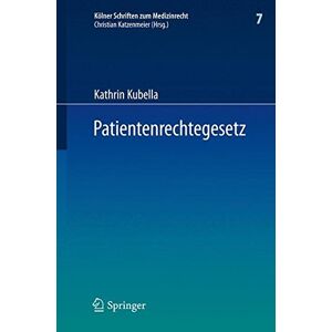 Kathrin Kubella - Patientenrechtegesetz (Kölner Schriften zum Medizinrecht)