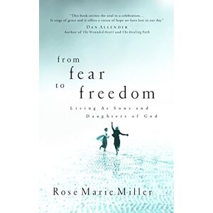 Miller, Rose Marie - GEBRAUCHT From Fear to Freedom: Living as Sons and Daughters of God - Preis vom 20.05.2024 04:51:15 h