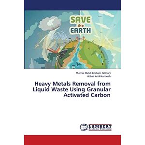 AlDoury, Muzher Mahdi Ibrahem - Heavy Metals Removal from Liquid Waste Using Granular Activated Carbon