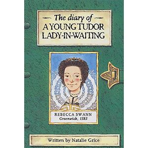Natalie Grice - GEBRAUCHT Diary Of A Young Tudor Lady-In-Waiting (History Diaries, Band 17) - Preis vom 12.05.2024 04:50:34 h