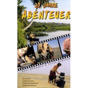 Axel Brümmer - GEBRAUCHT 20 Jahre Abenteuer: 152 Länder, 12 000km Kajak, 70 000km Viermaster, 160 000km Fahrrad uvm - Preis vom 19.05.2024 04:53:53 h