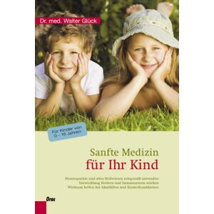 Walter Glück - GEBRAUCHT Sanfte Medizin für Ihr Kind: Homöopathie und altes Heilwissen zeitgemäß anwenden - Entwicklung fördern und Immunsystem stärken - Wirksam helfen bei ... Kinderkrankheiten. Für Kinder von 0-16 Jahren - Preis vom 13.06.2024 04:55:36 