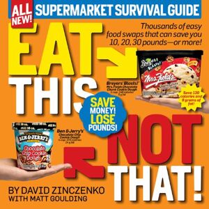 David Zinczenko - GEBRAUCHT Eat This, Not That! Supermarket Survival Guide: Thousands of easy food swaps that can save you 10, 20, 30 pounds--or more! - Preis vom 21.05.2024 04:55:50 h