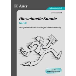 Claudia Schott - GEBRAUCHT Die schnelle Stunde Musik: 19 originelle Unterrichtsstunden ganz ohne Vorbereitung (5. bis 10. Klasse) - Preis vom 01.06.2024 05:04:23 h