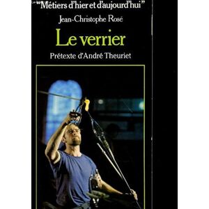 Jean-Christophe Rosé - GEBRAUCHT Le Verrier (Metiers d'hier et d'aujourd'hui) (French Edition) - Preis vom h