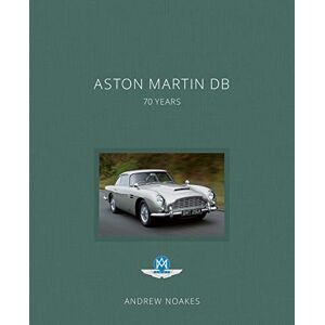 Andrew Noakes - Aston Martin DB: 70 Years